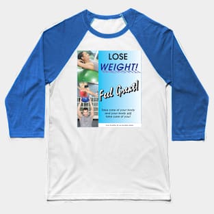 Lose Weight & Feel Great Baseball T-Shirt